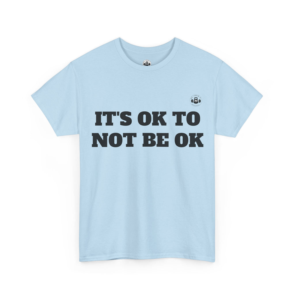 It's OK to Not Be OK Unisex Heavy Cotton Tee - Mental Health Awareness Tee, Casual Comfort, Inspirational Shirt, Self-Care Gift