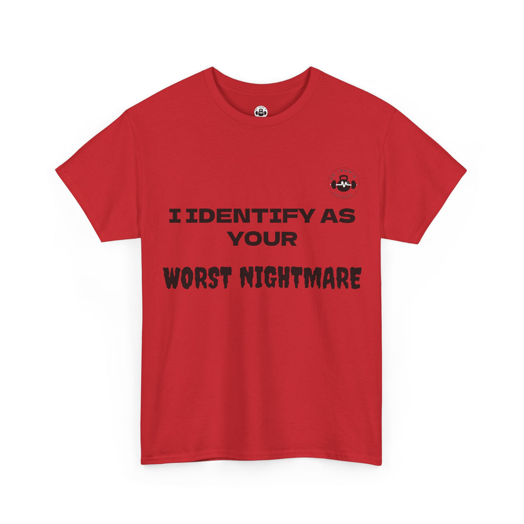 Unisex Cotton Tee - 'I Identify as Your Worst Nightmare'