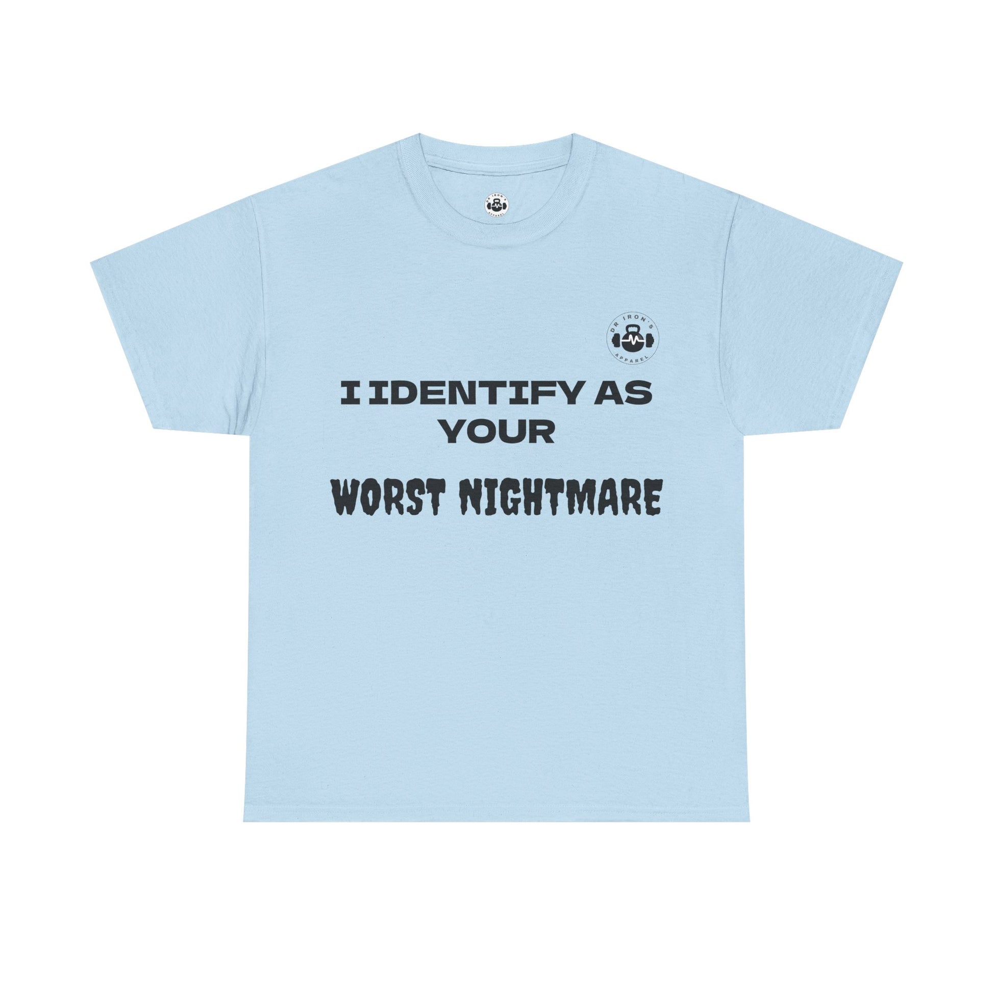 Unisex Cotton Tee - 'I Identify as Your Worst Nightmare'