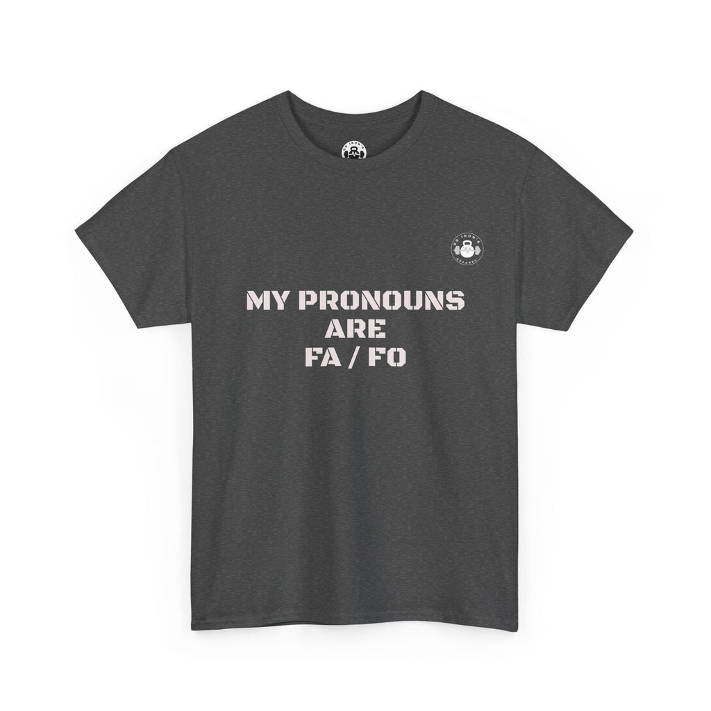 Unisex Heavy Cotton Tee - My Pronouns Are FA/FO, Gender Inclusive T-Shirt, LGBTQ+ Pride Apparel, Statement Tee, Comfortable Everyday Wear