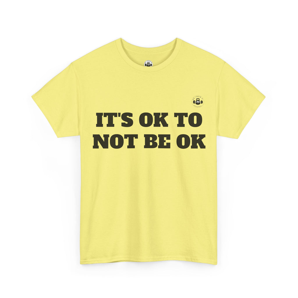 It's OK to Not Be OK Unisex Heavy Cotton Tee - Mental Health Awareness Tee, Casual Comfort, Inspirational Shirt, Self-Care Gift