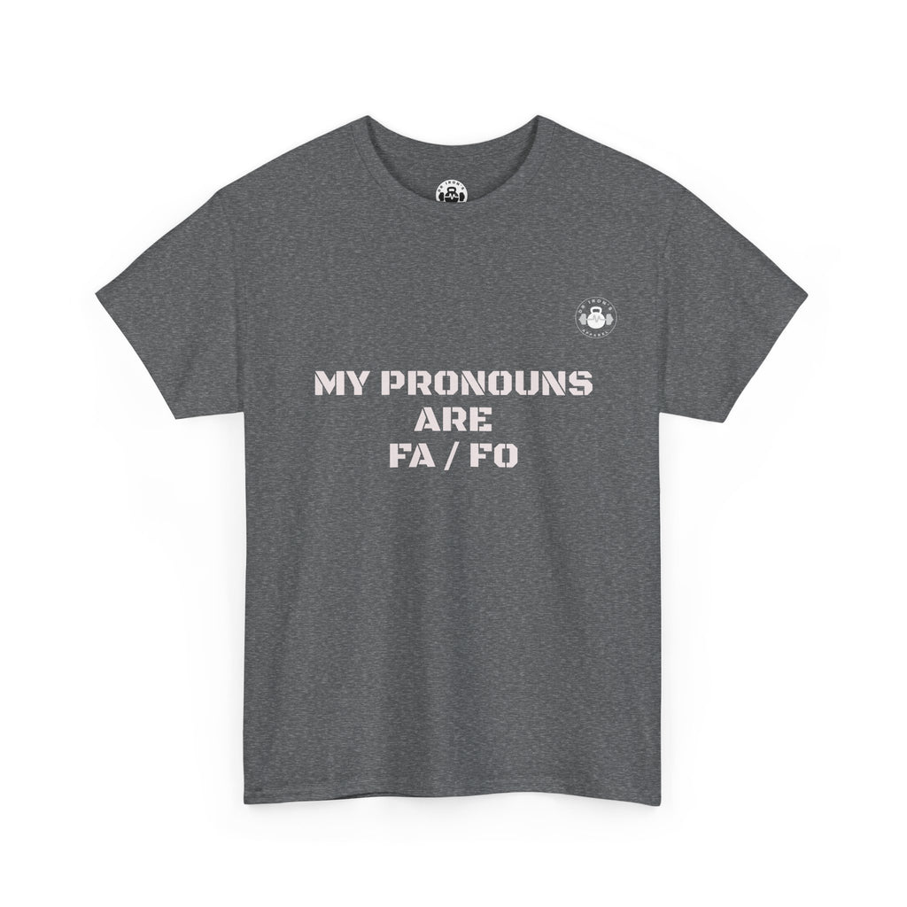 Unisex Heavy Cotton Tee - My Pronouns Are FA/FO, Gender Inclusive T-Shirt, LGBTQ+ Pride Apparel, Statement Tee, Comfortable Everyday Wear