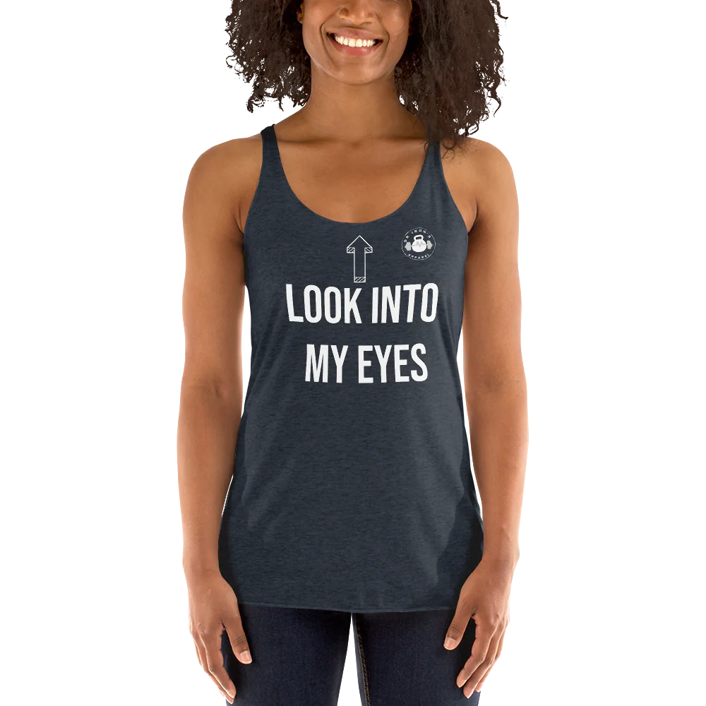 Women's look in to my eyes Racerback Tank Top