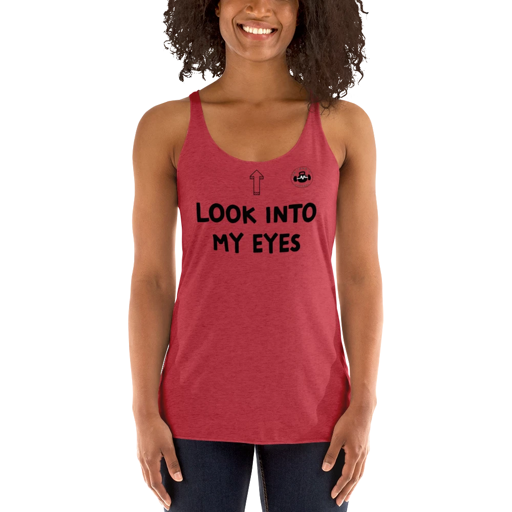 Women's Racerback look in to my eyesTank Top